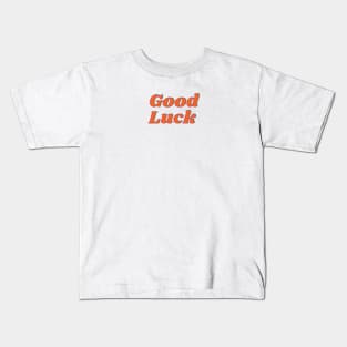 Good luck Kids T-Shirt